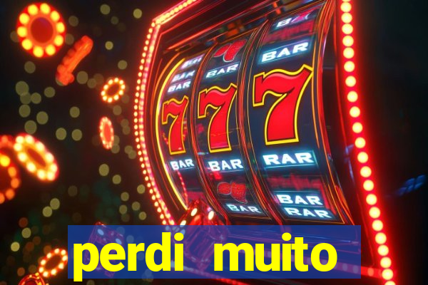 perdi muito dinheiro em apostas